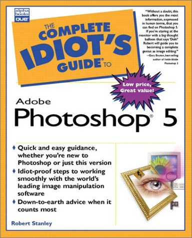 Stock image for Complete Idiot's Guide to Adobe Photoshop 5 for sale by Better World Books