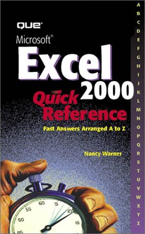 Microsoft Excel 2000 Quick Reference (Que Quick Reference Series) (9780789720276) by Warner, Nancy; Lewis, Nancy D.; Wethington, Angie