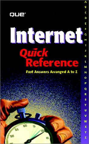 9780789720283: Internet Quick Reference: Fast Answers Arranged A to Z (Que Quick Reference Series)