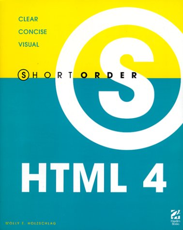 Short Order HTML 4 (9780789720498) by Holzschlag, Molly