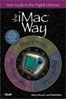 Imagen de archivo de The iMac Way: Your Guide to the Digital Universe a la venta por Books From California