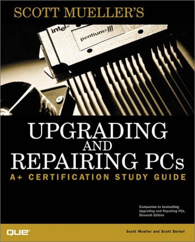 Upgrading and Repairing PCs: A+ Certification Study Guide (9780789720955) by Scott Mueller