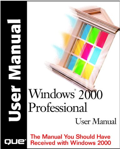 Microsoft Windows 2000 Professional User Manual (9780789721402) by Jim Boyce