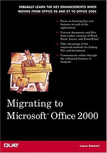 Migrating to Microsoft Office 2000 (9780789722249) by Stewart, Laura