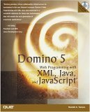 Beispielbild fr Domino 5 Web Programming with XML, Java, and JavaScript zum Verkauf von WorldofBooks