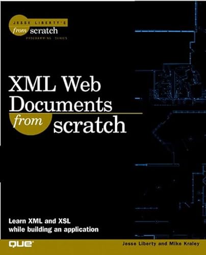 Beispielbild fr XML Web Documents from Scratch zum Verkauf von Better World Books