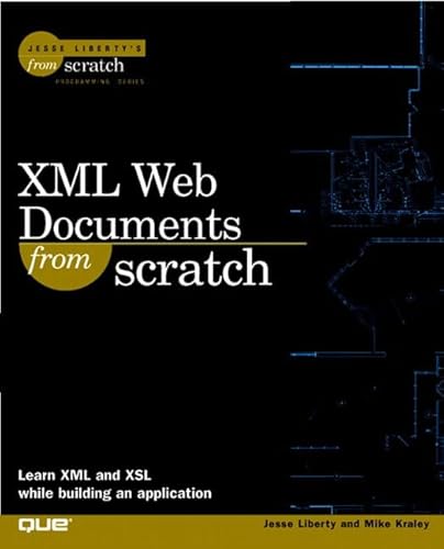 Imagen de archivo de XML Web Documents from Scratch a la venta por Better World Books