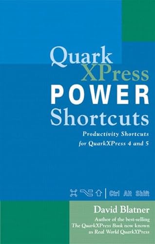 Stock image for QuarkXPress Power Shortcuts: Productivity Shortcuts for QuarkXPress 4 and 5 for sale by Anderson Book