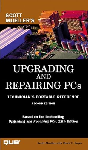 Imagen de archivo de Upgrading and Repairing PCs: Technician's Portable Reference a la venta por MusicMagpie