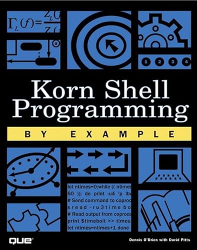 Korn Shell Programming by Example (9780789724656) by O'Brien, Dennis; Pitts, David