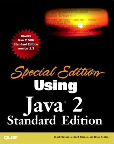 Special Edition Using Java 2, Standard Edition (9780789724687) by Cavaness, Chuck; Keeton, Brian; Friesen, Jeff; Weber, Joseph