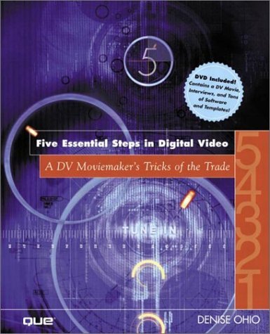 Beispielbild fr The Five Essential Steps in Digital Video zum Verkauf von Books From California
