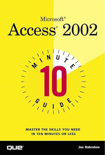 Microsoft Access 2002 10 Minute Guide (9780789726315) by Habraken, Joseph W.