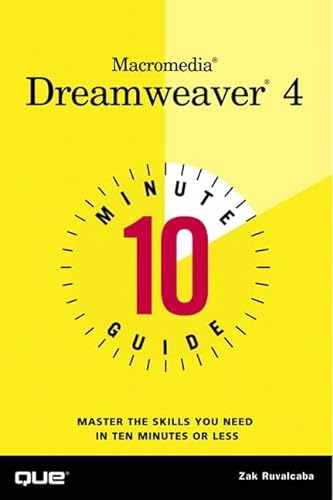 10 Minute Guide to Macromedia Dreamweaver 4 (9780789726582) by Ruvalcaba, Zak