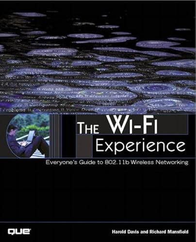 Beispielbild fr The Wi-Fi Experience: Everyone's Guide to 802.11B Wireless Networking zum Verkauf von More Than Words