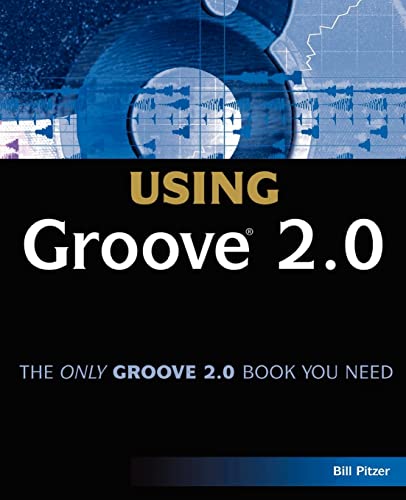 Special Edition Using Groove 2.0 (9780789726773) by Pitzer, Bill