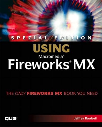 Special Edition Using Macromedia Fireworks Mx (9780789727268) by Bardzell, Jeffrey