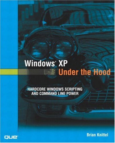 Beispielbild fr Windows XP under the Hood : Hardcore Windows Scripting and Command Line Power zum Verkauf von Better World Books