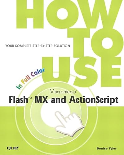 9780789727428: How to Use Macromedia Flash MX and ActionScript (How to Use Series)