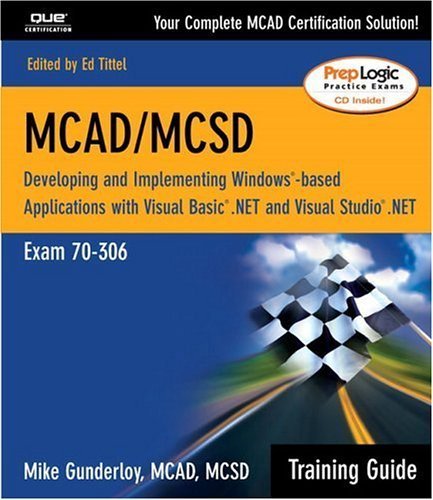 Stock image for MCAD/MCSD Training Guide (70-306) : Developing and Implementing Windows-Based Applications with Visual Basic. Net and Visual Studio. Net for sale by Better World Books
