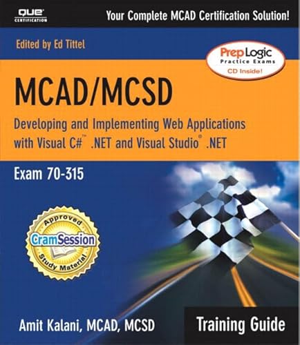 Stock image for McAd/McSd.Net: Developing and Implementing Web Applications With Visual C# .Net and Visual Studio .Net : Exam 70-315 : Training Guide for sale by HPB-Red