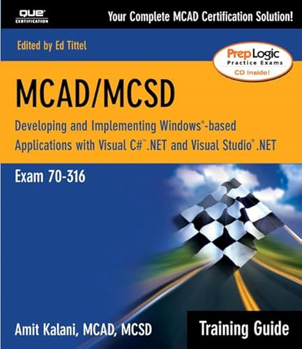 Stock image for MCAD/MCSD Training Guide (70-316): Developing and Implementing Windows-Based Applications with Visual C# and Visual Studio.NET for sale by Wonder Book