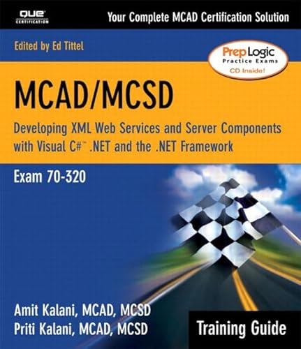 Stock image for McAd/McSd: Developing Xml Web Services and Server Components With Visual C# .Net and the Microsoft .Net Framework : Training Guide : Exam 70-320 for sale by Bayside Books