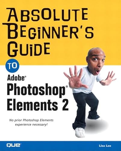 Imagen de archivo de Absolute Beginner's Guide to Photoshop Elements 2 a la venta por Better World Books