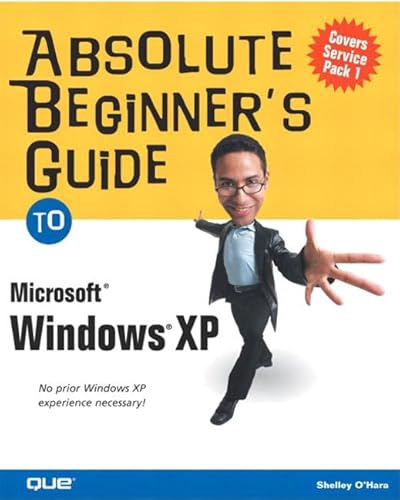 Imagen de archivo de Absolute Beginner's Guide to Microsoft Windows XP (Absolute Beginner's Guides (Que)) a la venta por Wonder Book