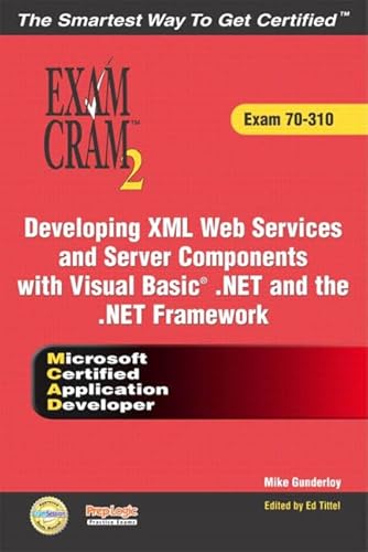 9780789729002: Exam Cram 2 Developing Xml Web Services and Server Components: Exam 70-310