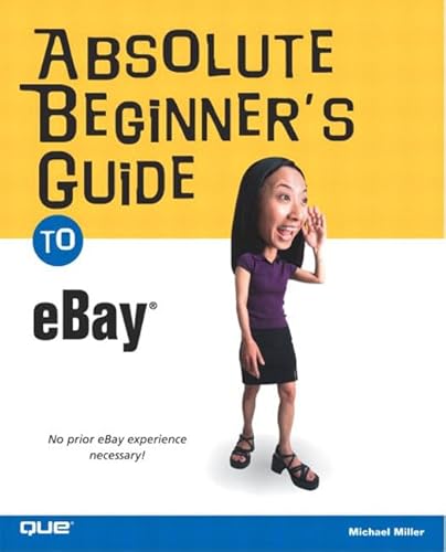 Stock image for The Absolute Beginner's Guide to EBay for sale by Better World Books: West