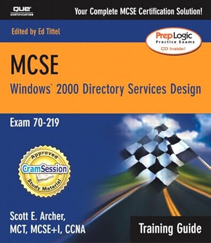 McSe Windows 2000 Directory Services Design Training Guide: Exam 70-219 (Training Guide Series) (9780789729385) by Archer, Scott E.