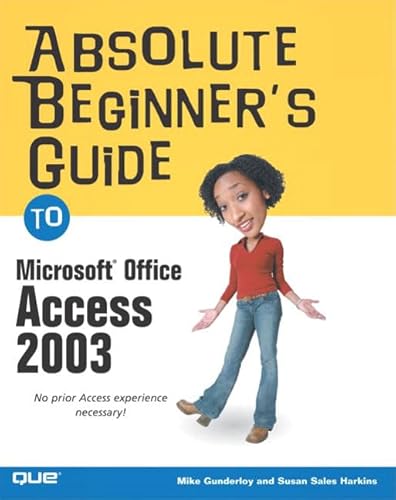 Beispielbild fr Absolute Beginner's Guide to Microsoft Office Access 2003 zum Verkauf von Better World Books