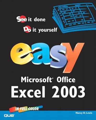 Easy Microsoft Office Excel 2003: In Full Color (9780789729606) by Lewis, Nancy D.