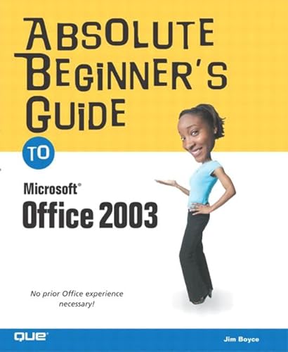 Absolute Beginner's Guide to Microsoft Office 2003 (9780789729675) by Boyce, Jim