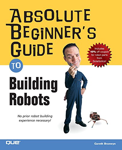 Beispielbild fr Absolute Beginner's Guide to Building Robots zum Verkauf von Wonder Book
