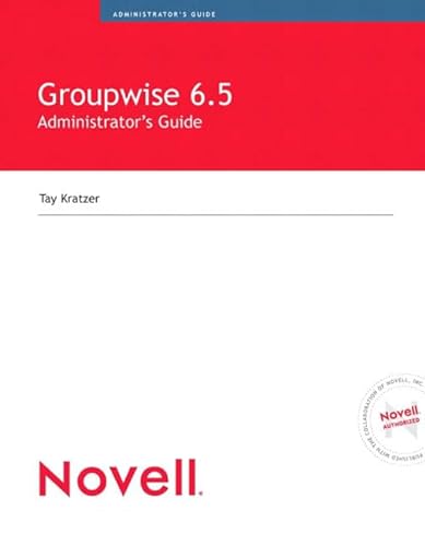 Beispielbild fr Novell GroupWise 6.5 Administrator's Guide zum Verkauf von Wonder Book