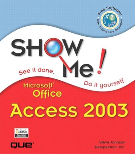 Show Me Microsoft Office Access 2003 (9780789730046) by Johnson, Steve