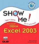 Show Me Microsoft Office Excel 2003 by Johnson, Steve; Perspections, Inc; Per. - Perspection Inc