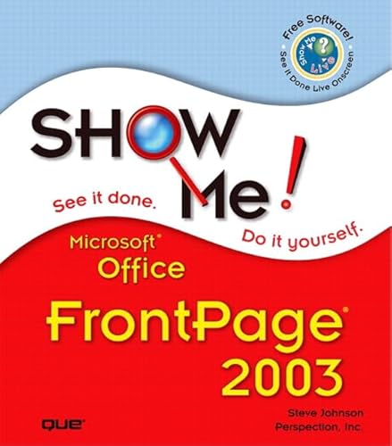 Show Me Microsoft Office FrontPage 2003 (9780789730060) by Johnson, Steve; Perspection Inc.