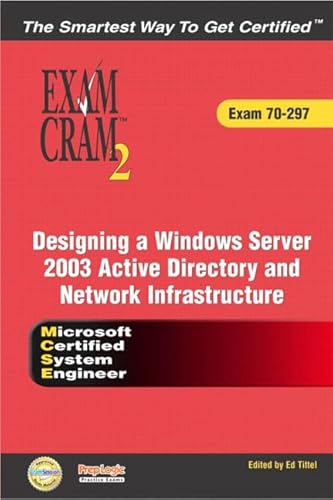 Imagen de archivo de MCSE Designing a Microsoft Windows Server 2003 Active Directory and Network Infrastructure Exam Cram 2 (Exam Cram 70-297) [With CDROM] a la venta por ThriftBooks-Dallas