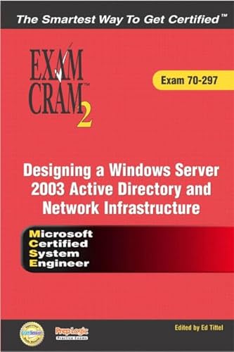 Stock image for Designing a Windows Server 2003 Active Directory and Network Infrastructure: Exam Cram 70-297 for sale by Bayside Books