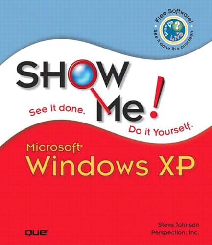 Show Me Microsoft Windows Xp (Show Me Series) (9780789730183) by Johnson, Steve