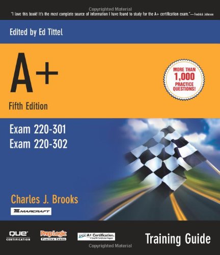 9780789730442: A+ Certification Training Guide, (Exam 220-301, Exam 220-302) (Training Guide Series)
