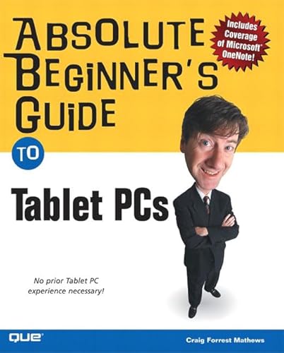 Absolute Beginner's Guide to Tablet PCs (9780789730497) by Mathews, Craig F.