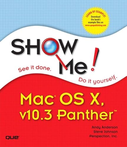 Show Me Mac OS X Panther (Show Me Series) (9780789730664) by Anderson, Andy; Johnson, Steve