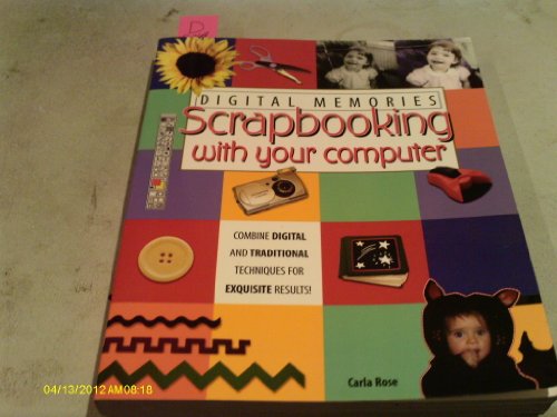 Beispielbild fr Digital Memories : Scrapbooking with Your Computer zum Verkauf von Better World Books