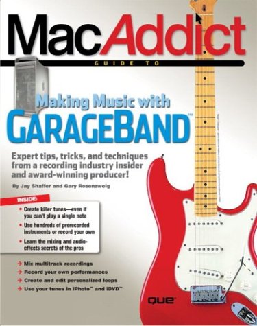 Beispielbild fr The MacAddict Guide to Making Music with GarageBand zum Verkauf von Better World Books