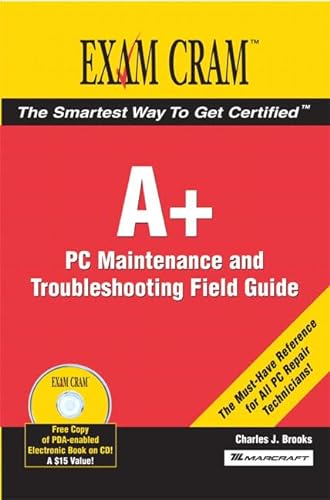 9780789732767: A+ Certification Exam Cram 2 PC Maintenance and Troubleshooting Field Guide