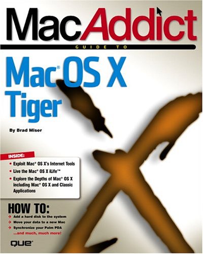Macaddict Guide To Mac Os X Tiger (9780789733122) by Miser, Brad